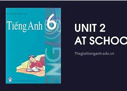 Tiếng Anh Lớp 6 Unit 2 Bài Skills 2